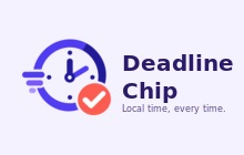 Deadline Chip — Local time, every time.
